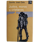 JUDIOS, MOROS Y CRISTIANOS. Cela, Camilo José