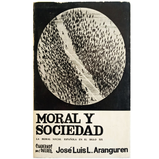 MORAL Y SOCIEDAD. La moral social española en el siglo XIX. Aranguren, José Luis L.