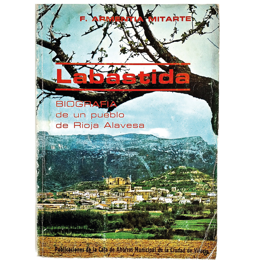 LABASTIDA. Biografía de un pueblo de la Rioja Alavesa. Armentia Mitarte, Francisco