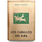 LOS CABALLOS DEL ALBA. Poesías 1950-53. Pacheco, Manuel (Dedicado)