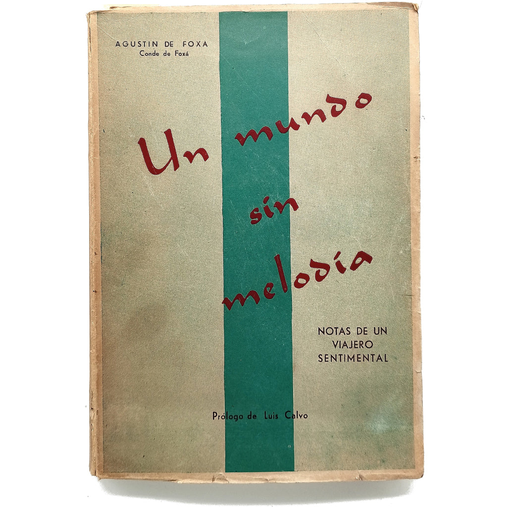 UN MUNDO SIN MELODÍA. Notas de un viajero sentimental. Foxá, Agustín de