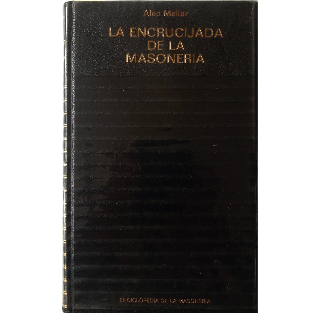 LA ENCRUCIJADA DE LA MASONERÍA. Tomo II. Mellor, Alec