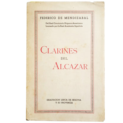 CLARINES DEL ALCÁZAR. Exaltación lírica de Segovia y su provincia. Mendizábal, Federico de