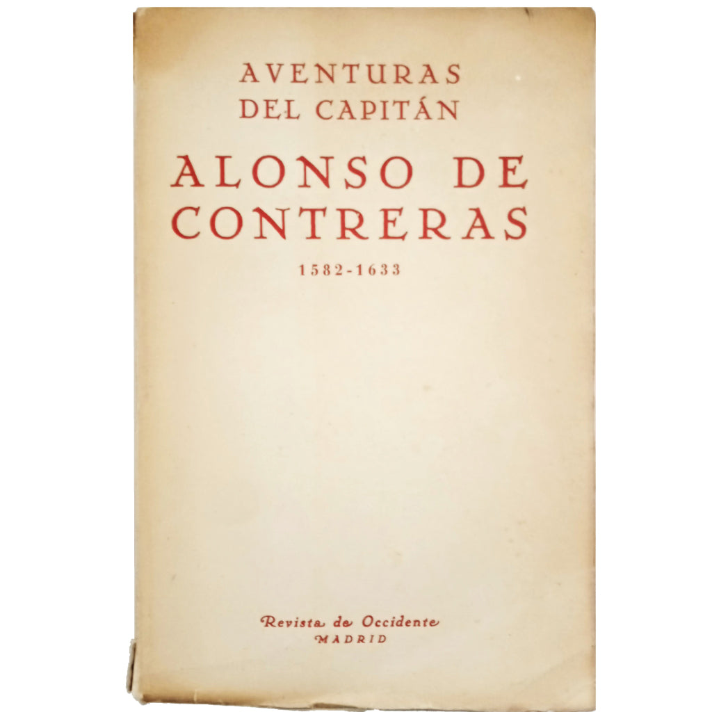 AVENTURAS DEL CAPITÁN ALONSO DE CONTRERAS. 1582 - 1633