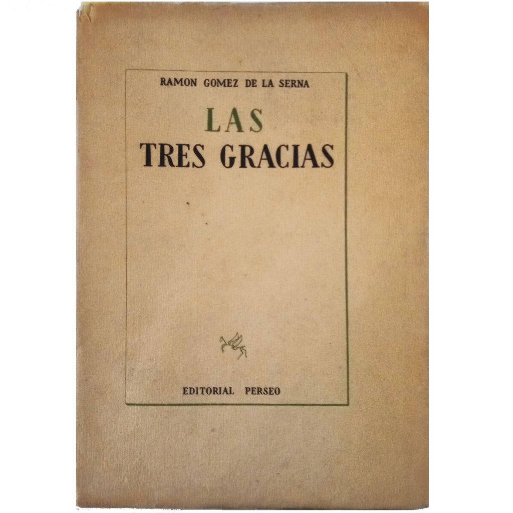 LAS TRES GRACIAS. Gómez de la Serna, Ramón