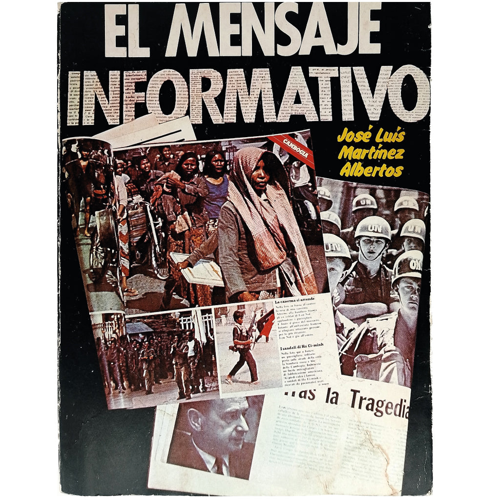 EL MENSAJE INFORMATIVO (Periodismo en radio, TV y cine). Martínez Albertos, José Luis