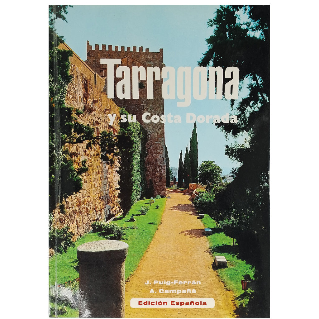 TARRAGONA Y SU COSTA DORADA. Puig- Ferran, J./ Campaña, A.