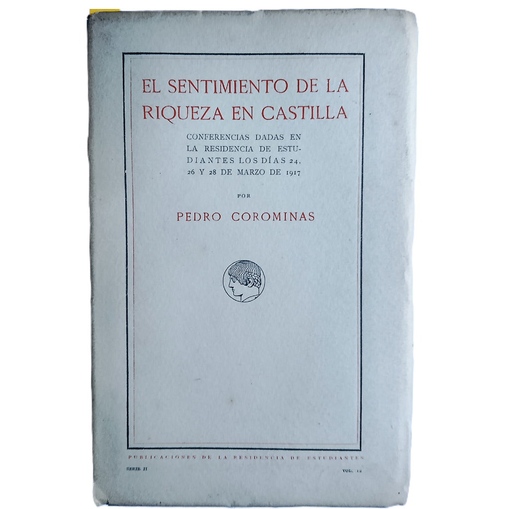 EL SENTIMIENTO DE LA RIQUEZA EN CASTILLA. Corominas, Pedro