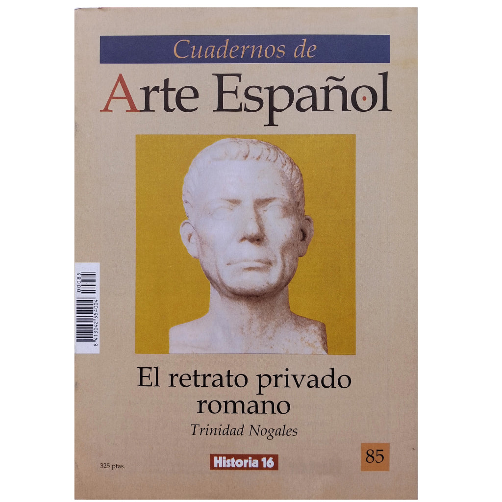 CUADERNOS DE ARTE ESPAÑOL Nº 85: EL RETRATO PRIVADO ROMANO. Nogales, Trinidad