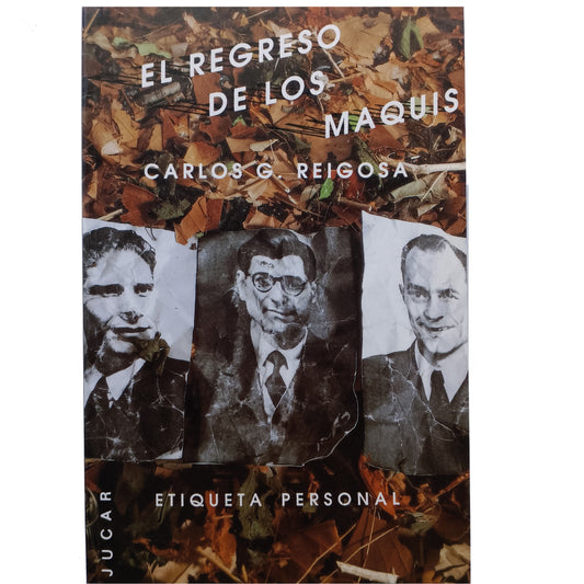 EL REGRESO DE LOS MAQUIS. Reigosa, Carlos G.