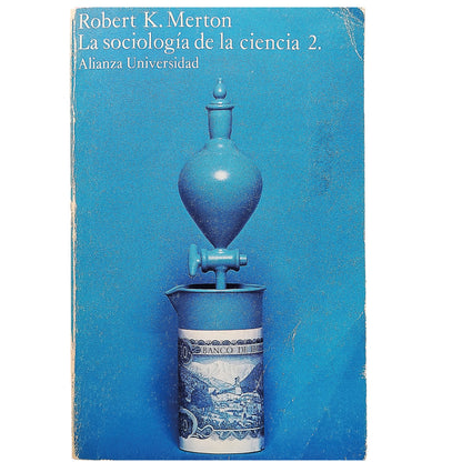 LA SOCIOLOGÍA DE LA CIENCIA, 2. Investigaciones teóricas y empíricas. Merton, Robert K.