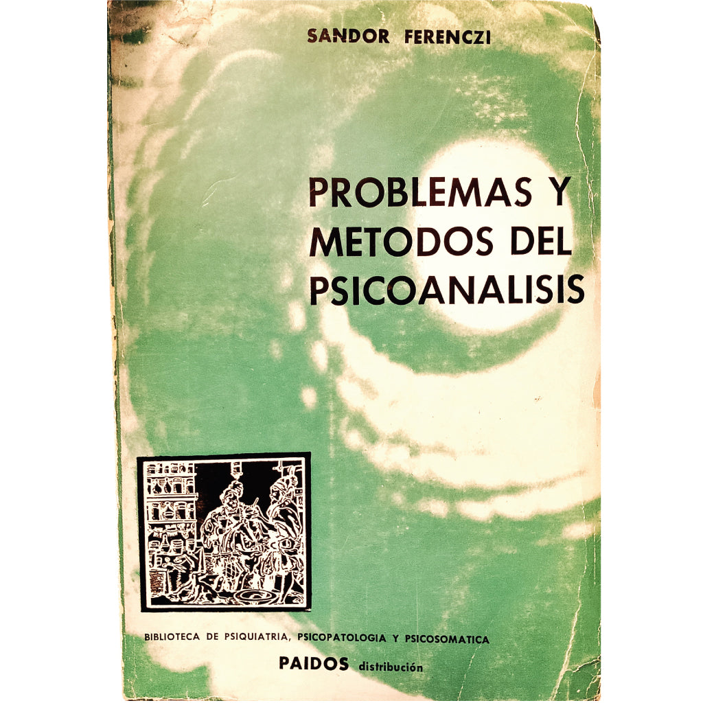 PROBLEMAS Y MÉTODOS DEL PSICOANÁLISIS. Ferenczi, Sandor