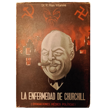 LA ENFERMEDAD DE CHURCHILL (DIVAGACIONES MÉDICO POLÍTICAS). Royo Villanova, R.