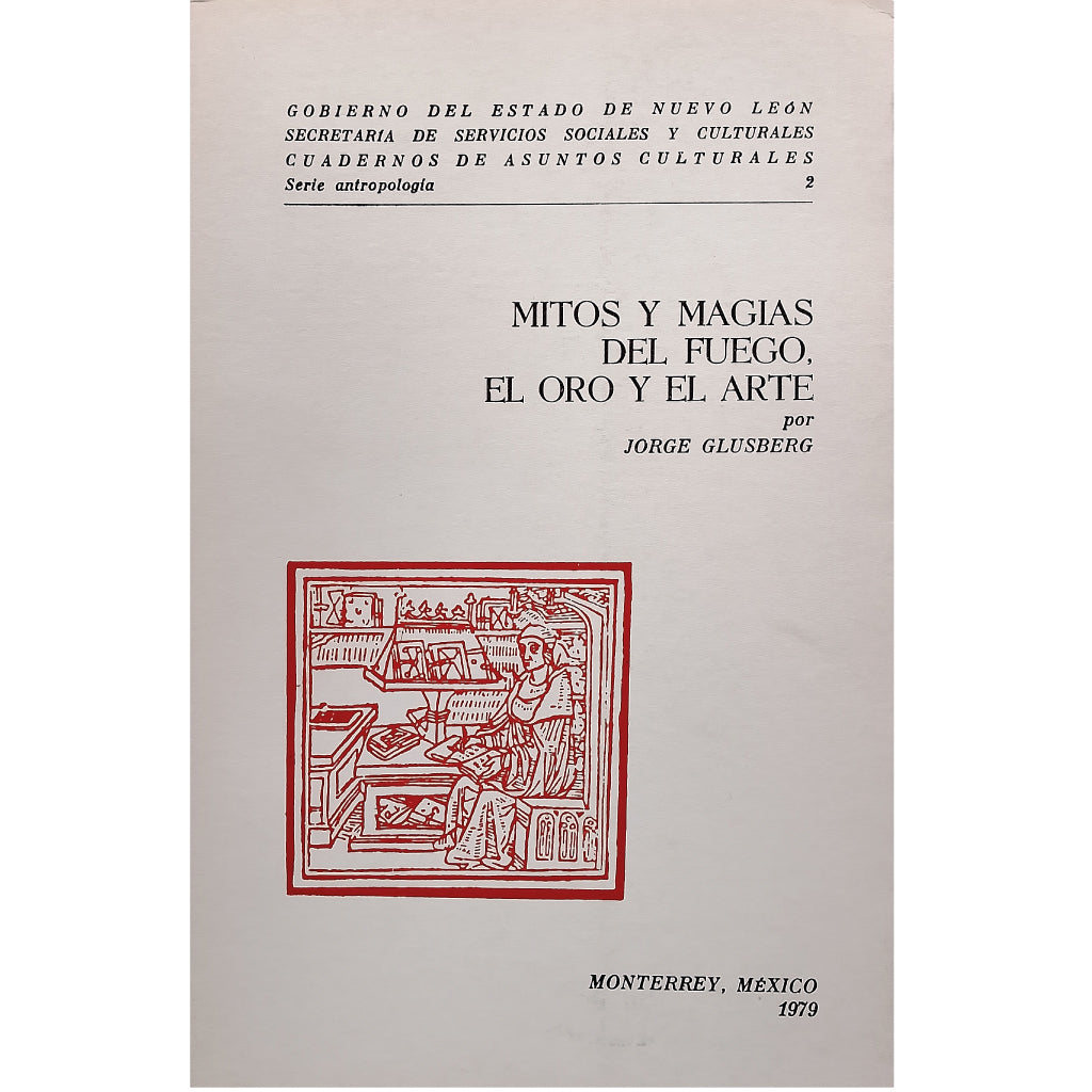 MITOS Y MAGIAS DEL FUEGO, EL ORO Y EL ARTE. Glusberg, Jorge