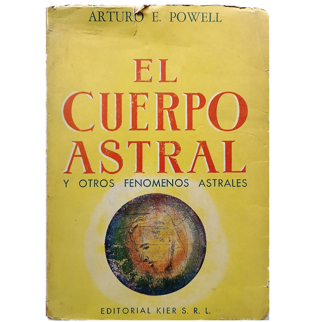 EL CUERPO ASTRAL Y OTROS FENÓMENOS ASTRALES. Powell, Arturo E.