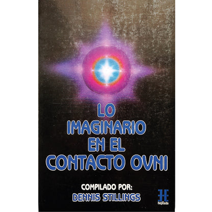 LO IMAGINARIO EN EL CONTACTO OVNI. Stillings, Dennis (Compilador)