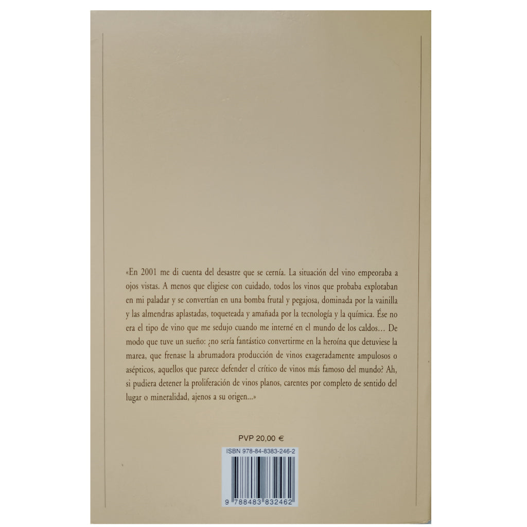 LA BATALLA POR EL VINO Y EL AMOR O CÓMO SALVÉ AL MUNDO DE LA PARKERIZACIÓN. Feiring, Alice