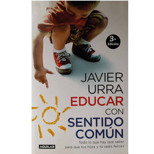 EDUCAR CON SENTIDO COMÚN. Urra, Javier