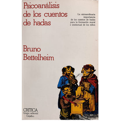 PSICOANÁLISIS DE LOS CUENTOS DE HADAS. Bettelheim, Bruno