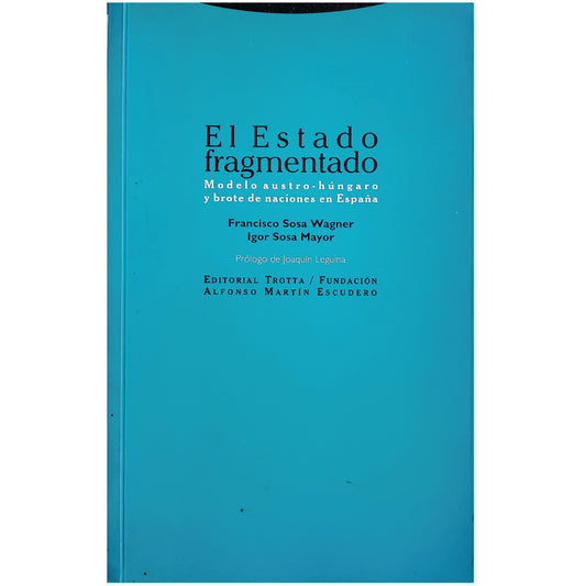 EL ESTADO FRAGMENTADO. Sosa Wagner, Francisco/ Sosa Mayor, Igor