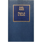 MISERIA DE LA FILOSOFÍA. Contestación a la ”Filosofía de la miseria” de Proudhon. Marx, Karl