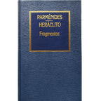 FRAGMENTOS. Parménides/ Heráclito