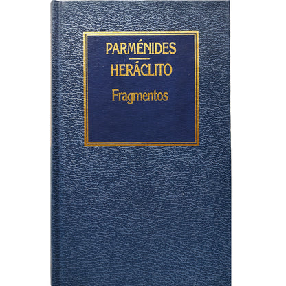 FRAGMENTOS. Parménides/ Heráclito