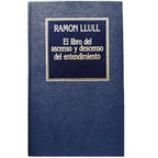 EL LIBRO DEL ASCENSO Y DESCENSO DEL ENTENDIMIENTO. Llull, Ramón