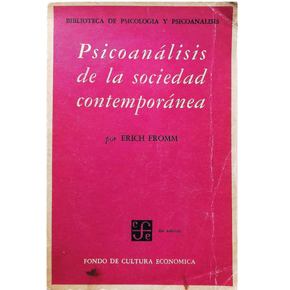 PSICOANÁLISIS DE LA SOCIEDAD CONTEMPORÁNEA. Hacia una sociedad sana. Fromm, Erich