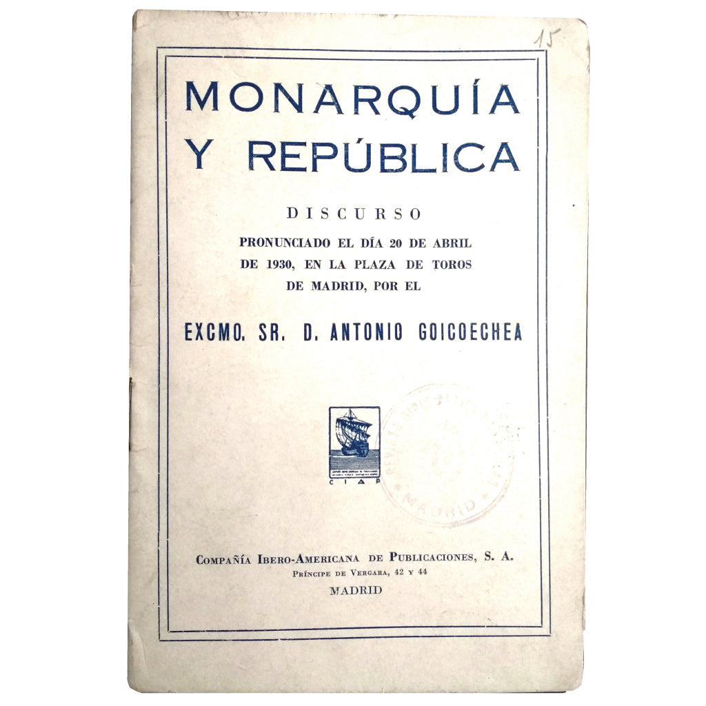 MONARCHY AND REPUBLIC. Goicoechea, Antonio