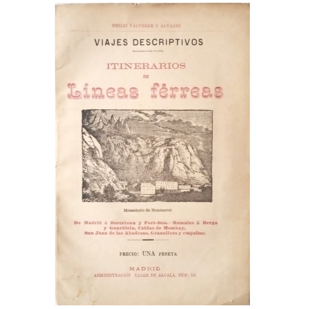 ITINERARIOS DE LÍNEAS FÉRREAS: DE MADRID A BARCELONA Y PORT-BOU...Valverde y Álvarez, Emilio