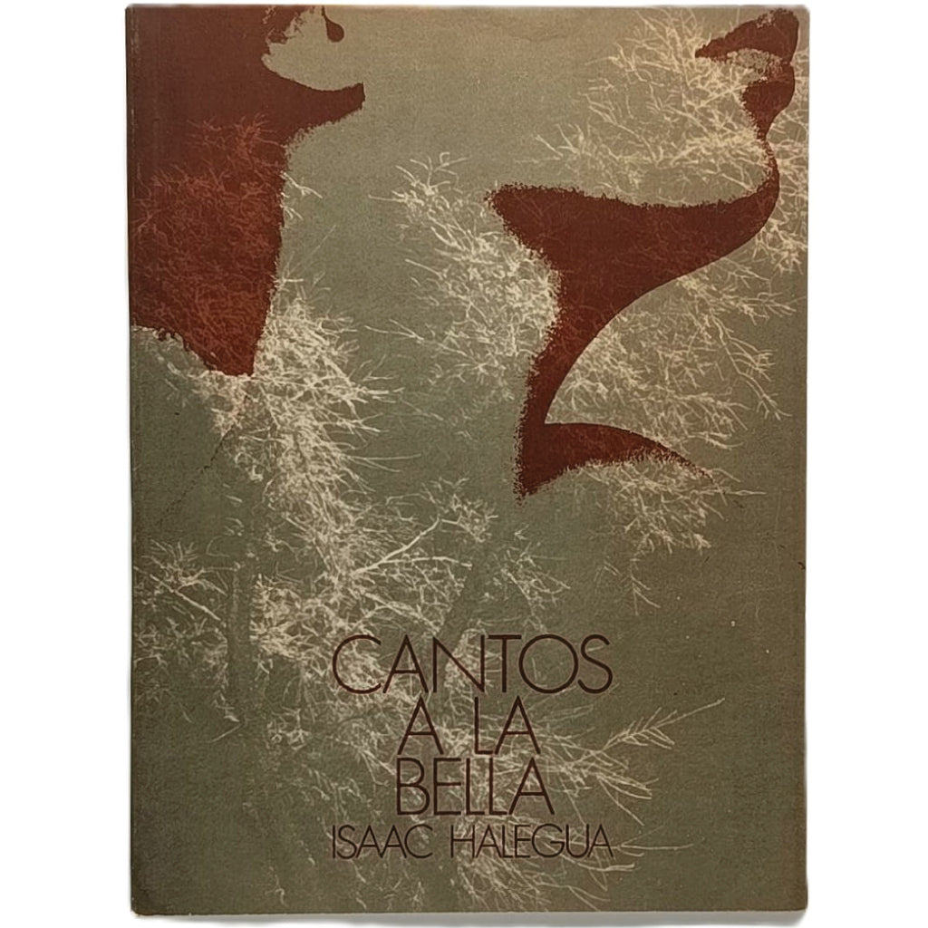 CANTOS A LA BELLA. Halegua, Isaac (Dedicado)
