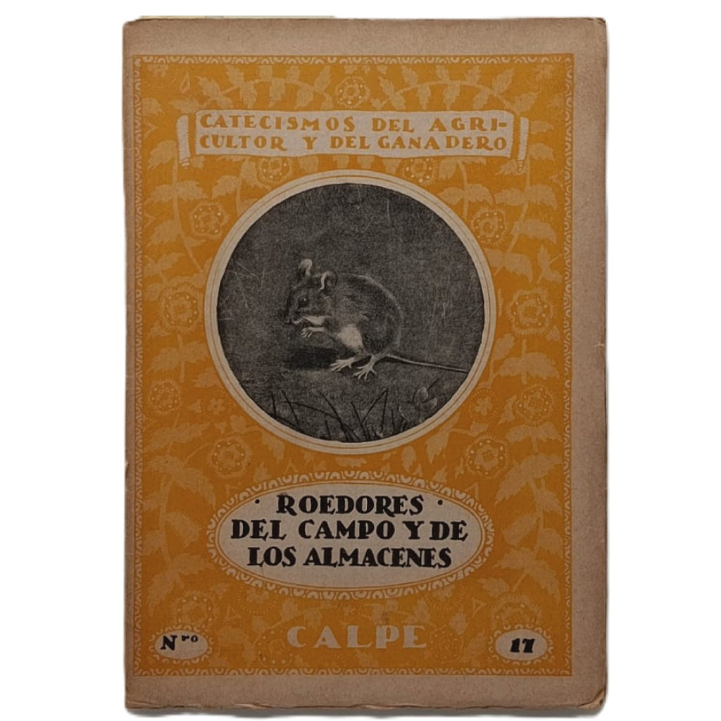 CATECISMOS DEL AGRICULTOR Y DEL GANADERO 17: ROEDORES DEL CAMPO Y DE LOS ALMACENES. Cabrera, Ángel