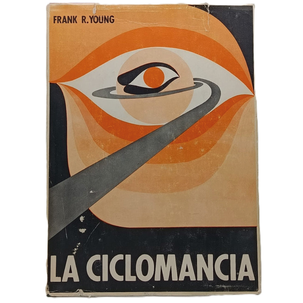 LA CICLOMANCIA: EL SECRETO DEL CONTROL DEL PODER SÍQUICO. Young, Frank Rudolph