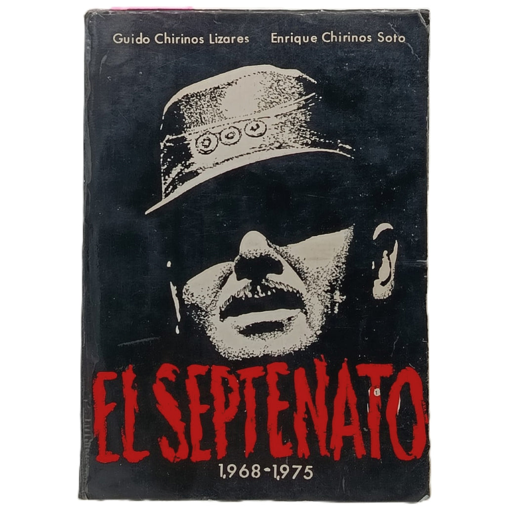 EL SEPTENATO 1968-1975. Chirino Lizares, Guido/ Chirinos Soto, Enrique