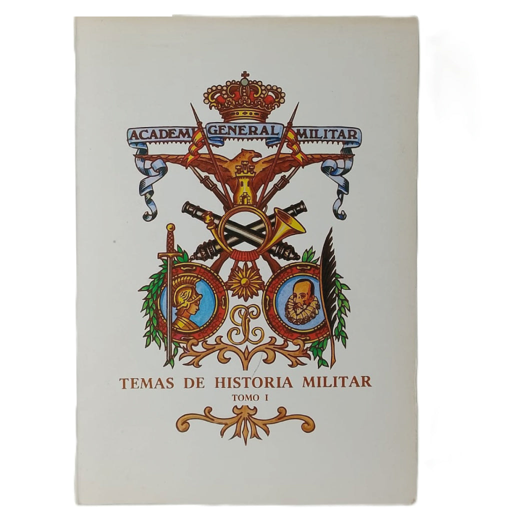 TEMAS DE HISTORIA MILITAR. Tomo I. Academia General Militar