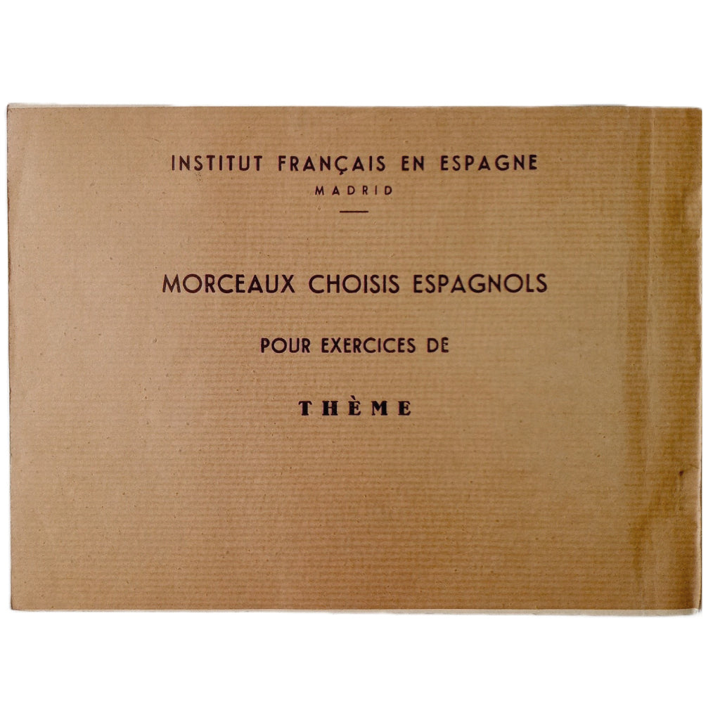 MORCEAUX CHOISIS ESPAGNOLS. Pour exercises de theme. Institut Français en Espagne