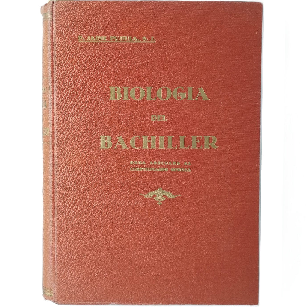 BIOLOGÍA DEL BACHILLER. Obra adecuada al cuestionario oficial. Pujiula, Jaime