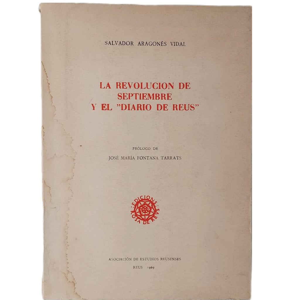 LA REVOLUCIÓN DE SEPTIEMBRE Y EL DIARIO DE REUS. Aragonés Vidal, Salvador