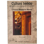 CULTURA HERIDA. Literatura y cine en la España democrática. Moreiras Menor, Cristina