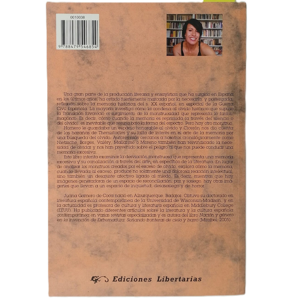 LA MIRADA MONSTRUOSA DE LA MEMORIA. Desviaciones de la memoria en la novelística española contemporánea. Gamero de Coca, Juana