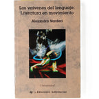 LOS VAIVENES DEL LENGUAJE: LITERATURA EN MOVIMIENTO. Varderi, Alejandro