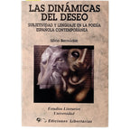 LAS DINÁMICAS DEL DESEO. Subjetividad y lenguaje en la poesía española contemporánea. Bermúdez, Silvia