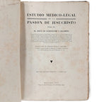 ESTUDIO MÉDICO- LEGAL DE LA PASIÓN DE JESUCRISTO. Bartolomé y Relimpio, Jesús de