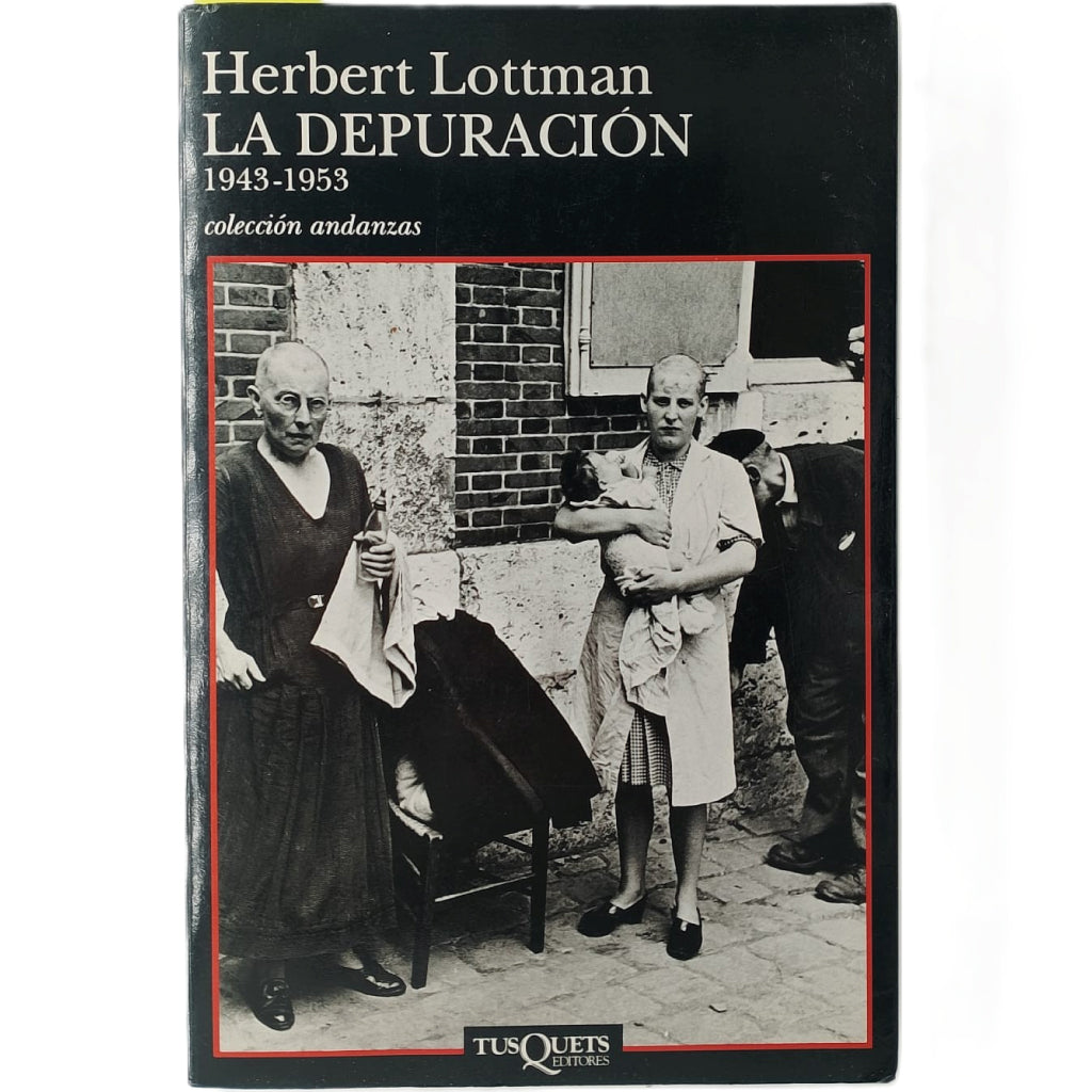 LA DEPURACIÓN 1943-1953. Lottman, Herbert