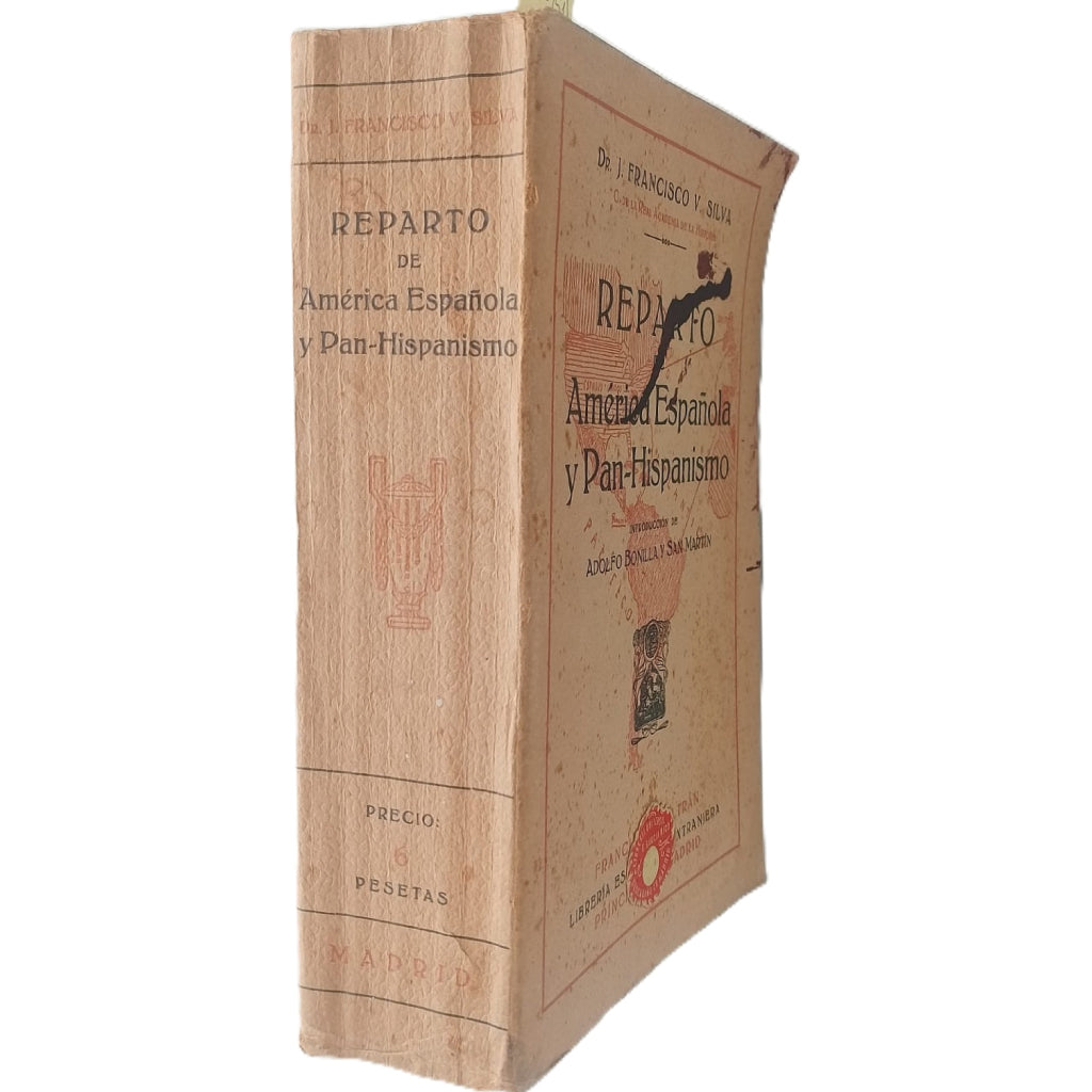 REPARTO DE AMÉRICA ESPAÑOLA Y PAN-HISPANISMO. Silva, Francisco V.