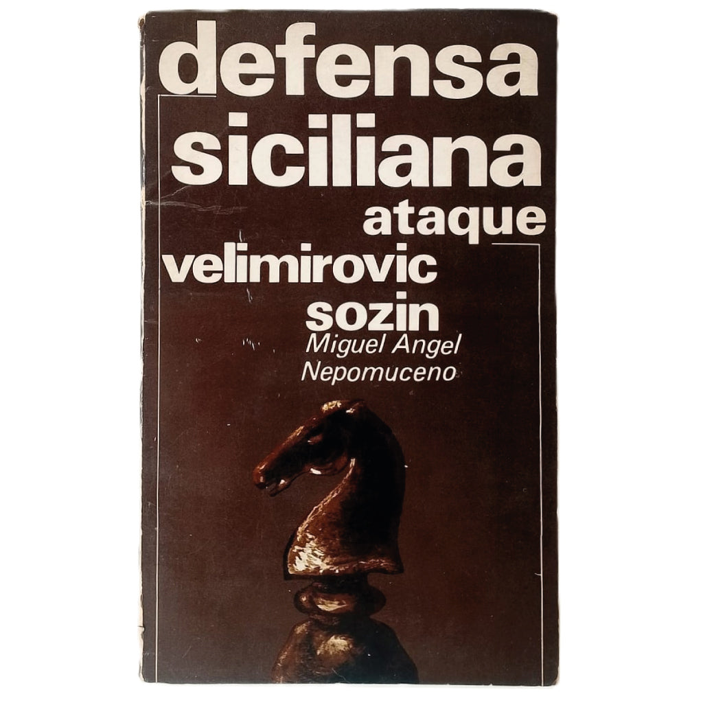 DEFENSA SICILIANA. ATAQUE VELIMIROVIC-SOZIN. Nepomuceno, Miguel Ángel