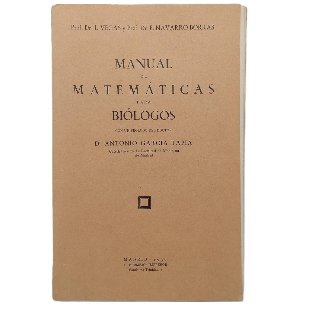 MANUAL DE MATEMÁTICAS PARA BIÓLOGOS. Vegas, Dr. L. / Navarro Borrás, Dr. F.