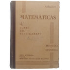 MATEMÁTICAS. 4º CURSO DEL BACHILLERATO. Aritmética y Geometría. Baratech Montes, Benigno