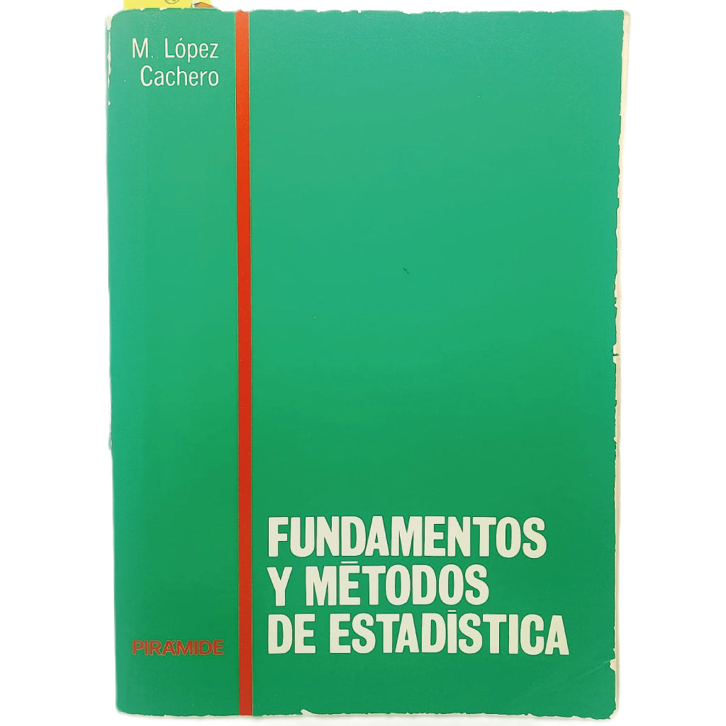 FUNDAMENTOS Y MÉTODOS DE ESTADÍSTICA. López Cachero, M.